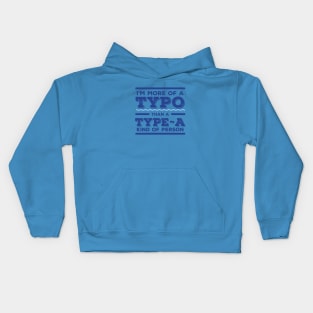 I'm more Typo than Type-A Kids Hoodie